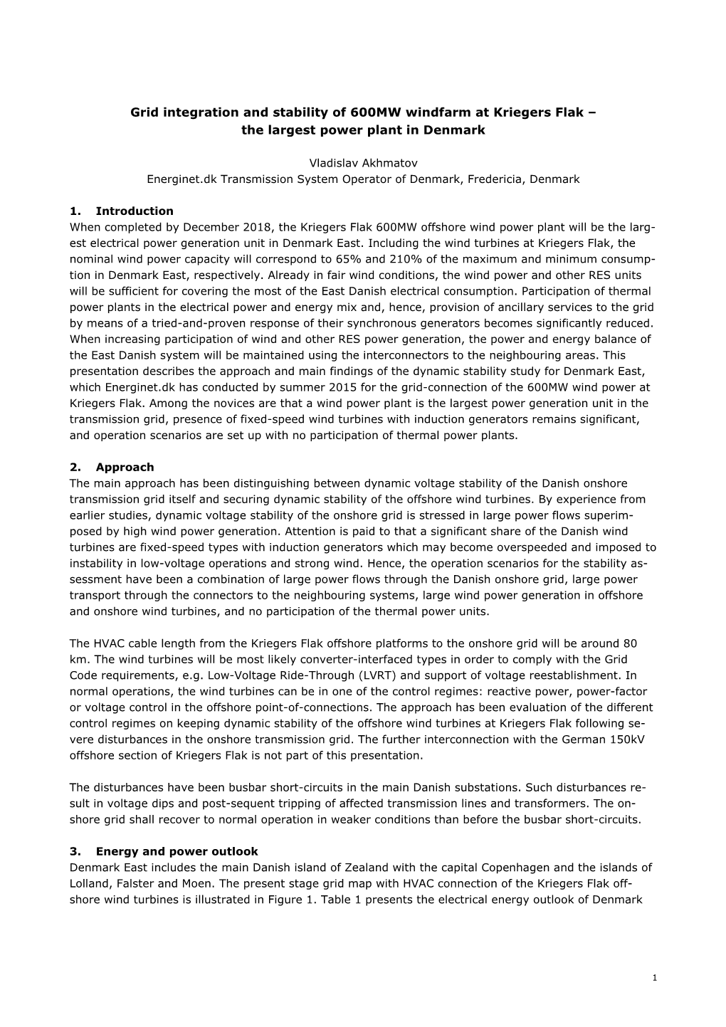 Grid Integration and Stability of 600MW Windfarm at Kriegers Flak – the Largest Power Plant in Denmark