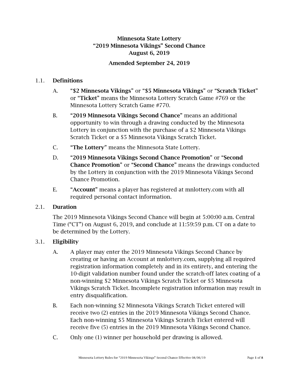 Minnesota State Lottery “2019 Minnesota Vikings” Second Chance August 6, 2019 Amended September 24, 2019 1.1. Definitions A