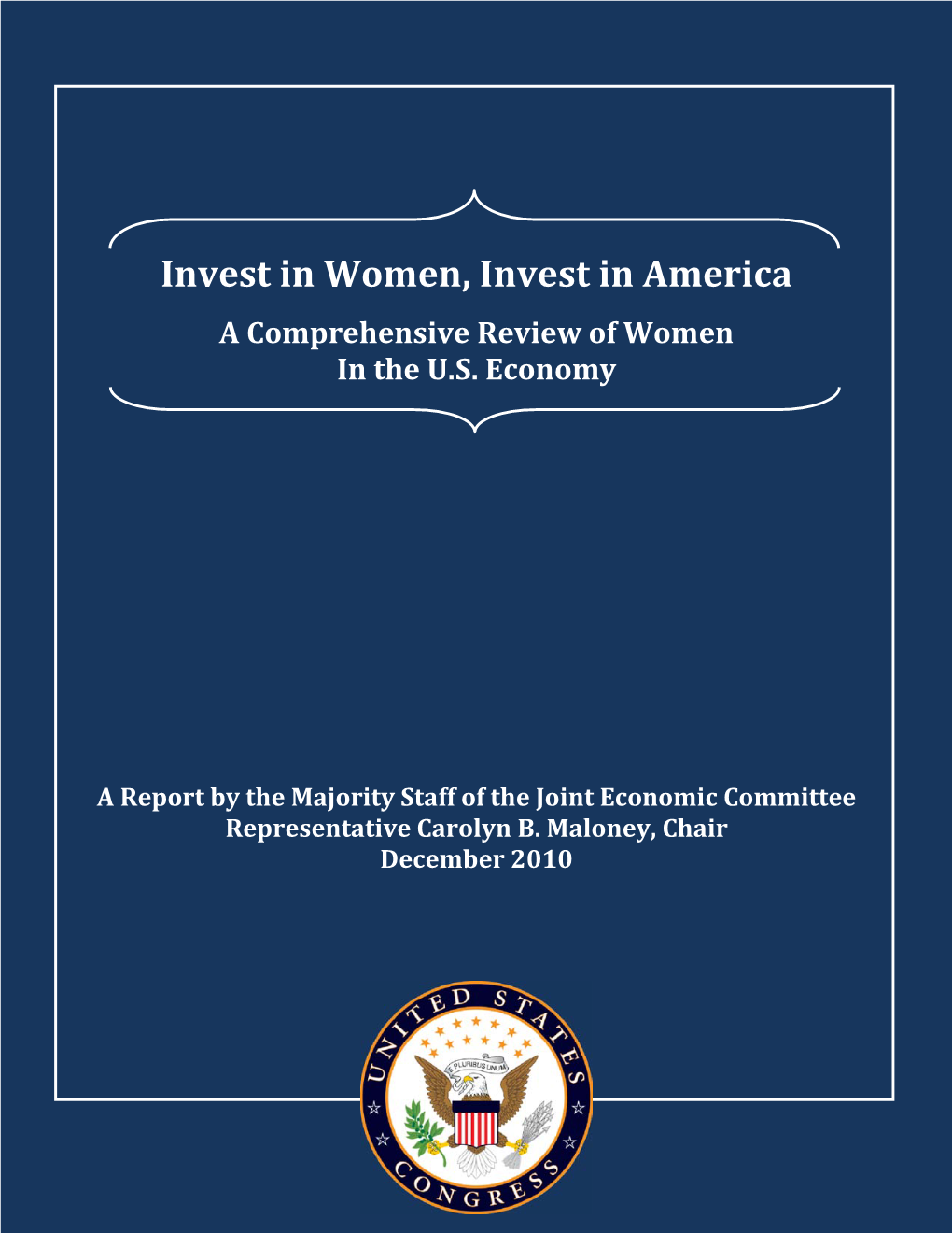Invest in Women, Invest in America: a Comprehensive Review of Women in the U.S