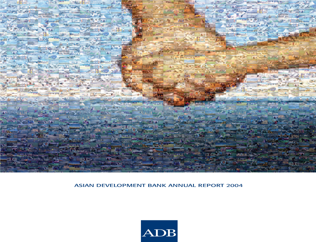 ASIAN DEVELOPMENT BANK ANNUAL REPORT 2004 Ii ASIAN DEVELOPMENT BANK ANNUAL REPORT 2004