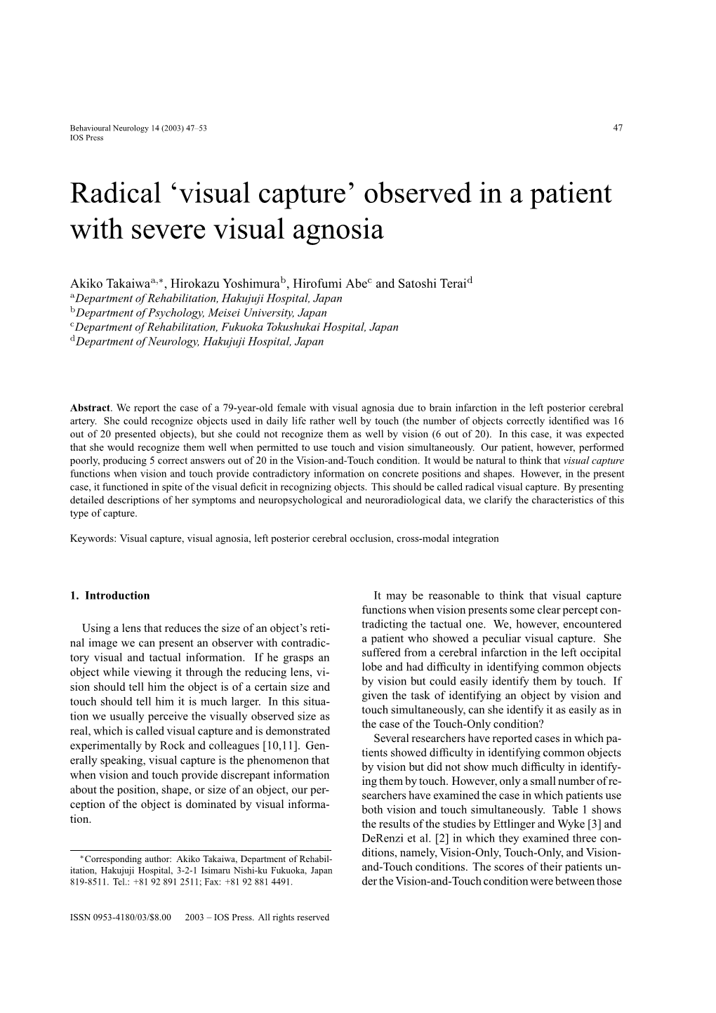 Radical 'Visual Capture' Observed in a Patient with Severe Visual Agnosia