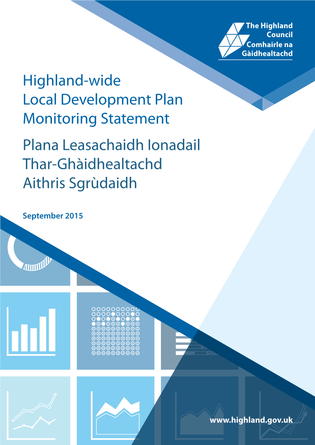 Highland-Wide Local Development Plan Monitoring Statement Plana Leasachaidh Ionadail Thar-Ghàidhealtachd Aithris Sgrùdaidh