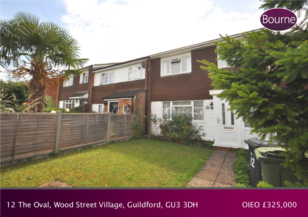 12 the Oval, Wood Street Village, Guildford, GU3 3DH OIEO £325,000 12 the Oval, Wood Street Village, Guildford, GU3 3DH