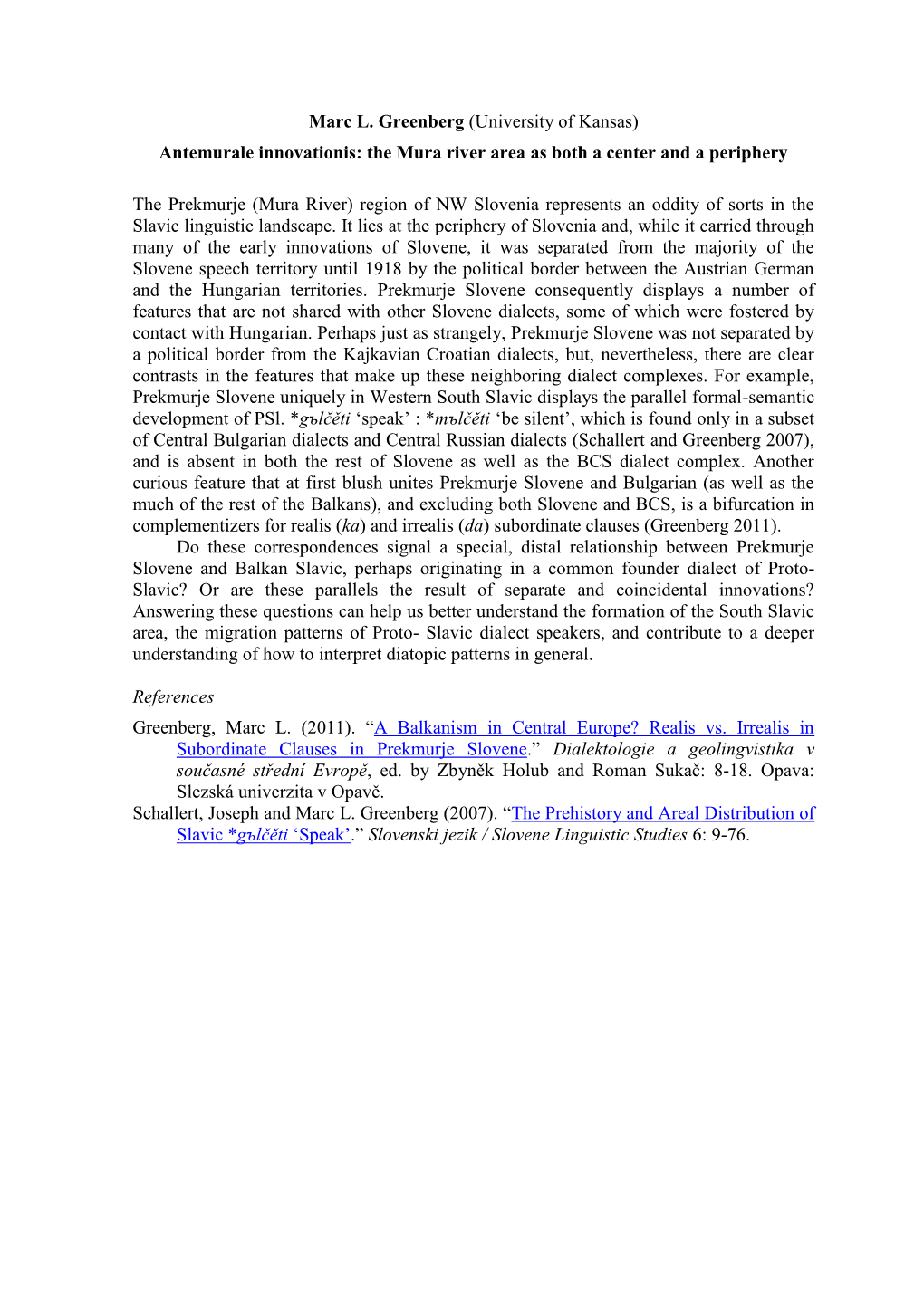 Marc L. Greenberg (University of Kansas) Antemurale Innovationis: the Mura River Area As Both a Center and a Periphery