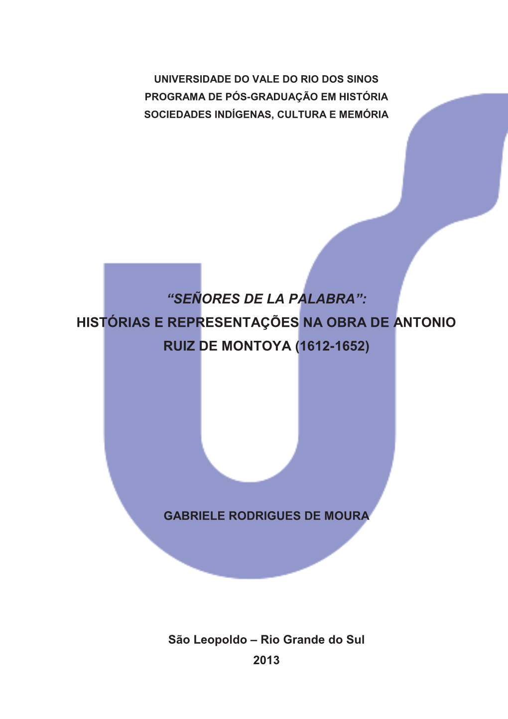 “Señores De La Palabra”: Histórias E Representações Na Obra De Antonio Ruiz De Montoya (1612-1652)