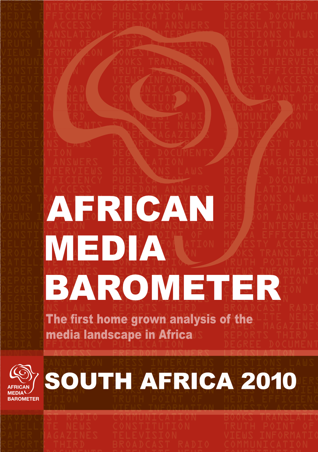 AFRICAN MEDIA BAROMETER - SOUTH AFRICA 2010 SOUTH AFRICA AFRICAN MEDIA BAROMETER the First Home Grown Analysis of the Media Landscape in Africa