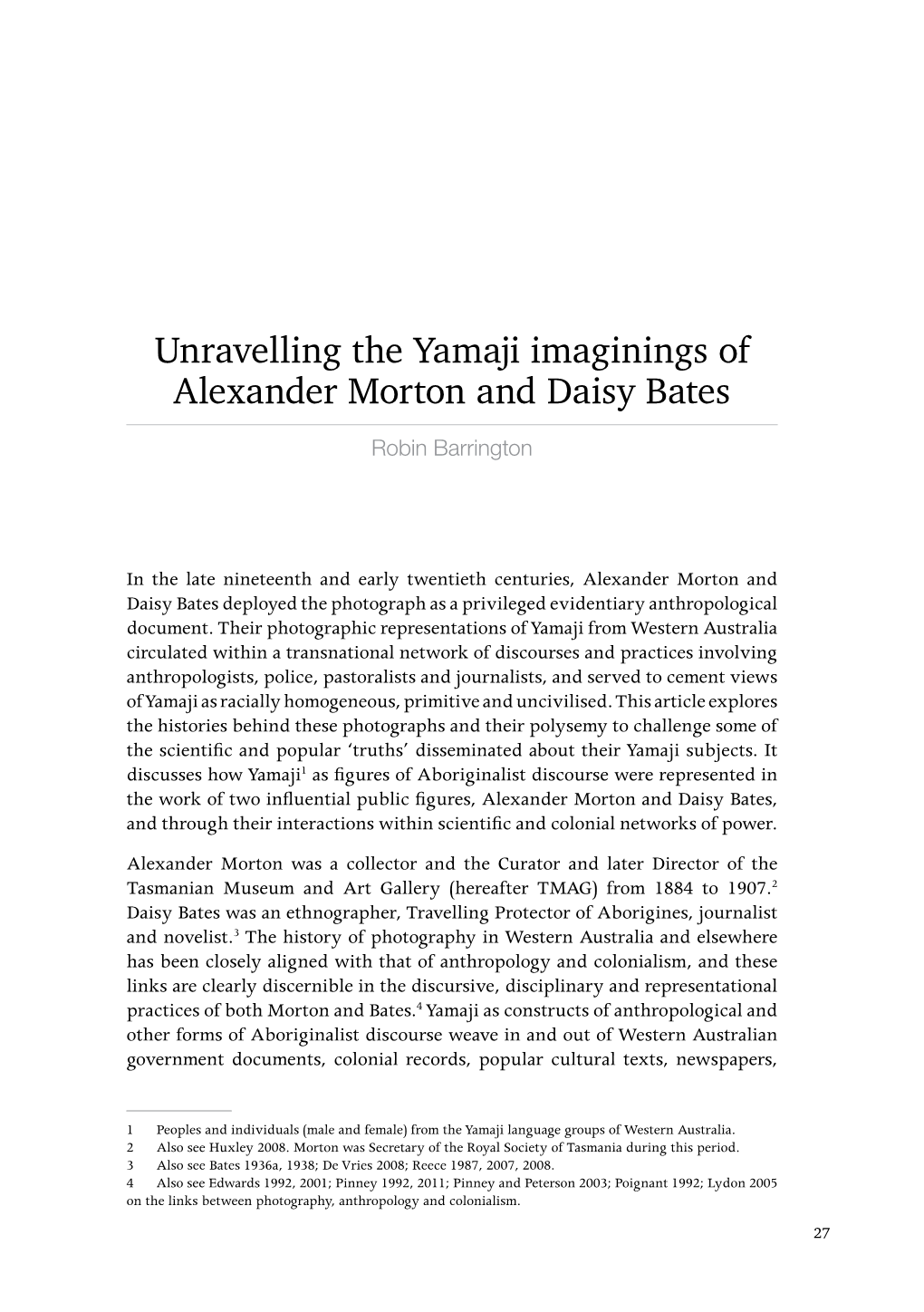 Unravelling the Yamaji Imaginings of Alexander Morton and Daisy Bates Robin Barrington