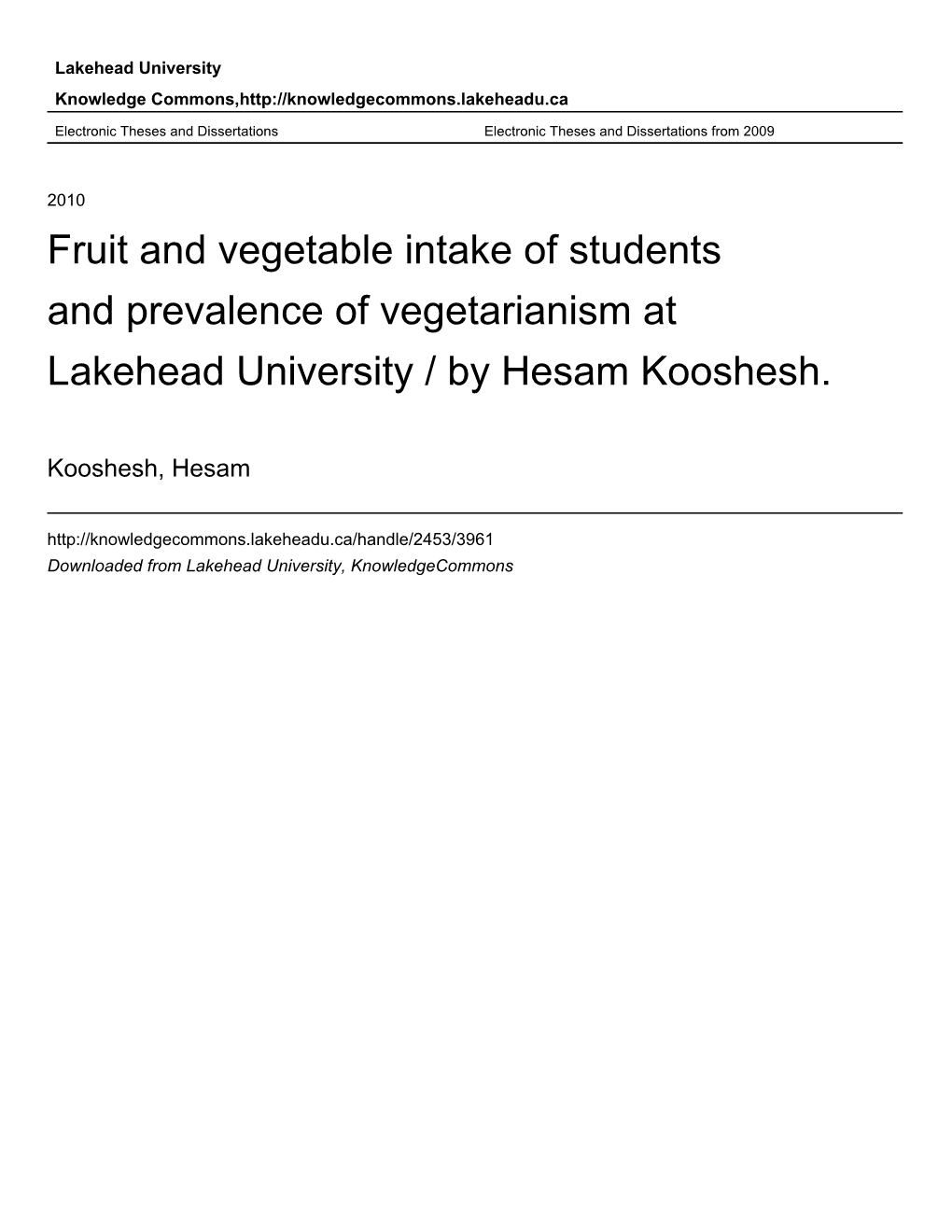 Fruit and Vegetable Intake of Students and Prevalence of Vegetarianism at Lakehead University / by Hesam Kooshesh