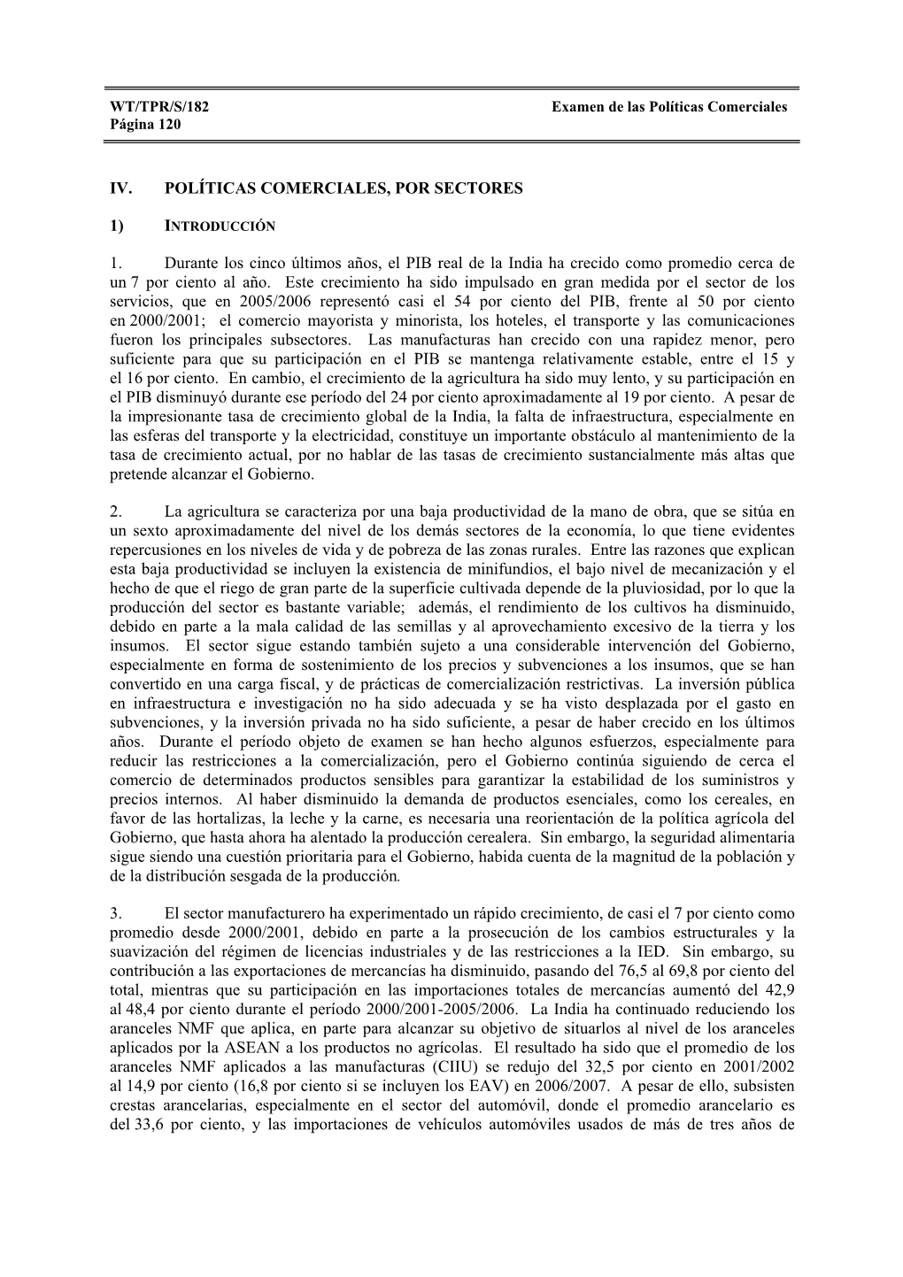 IV. POLÍTICAS COMERCIALES, POR SECTORES 1) 1. Durante Los Cinco Últimos Años, El PIB Real De La India Ha Crecido Como Promedi