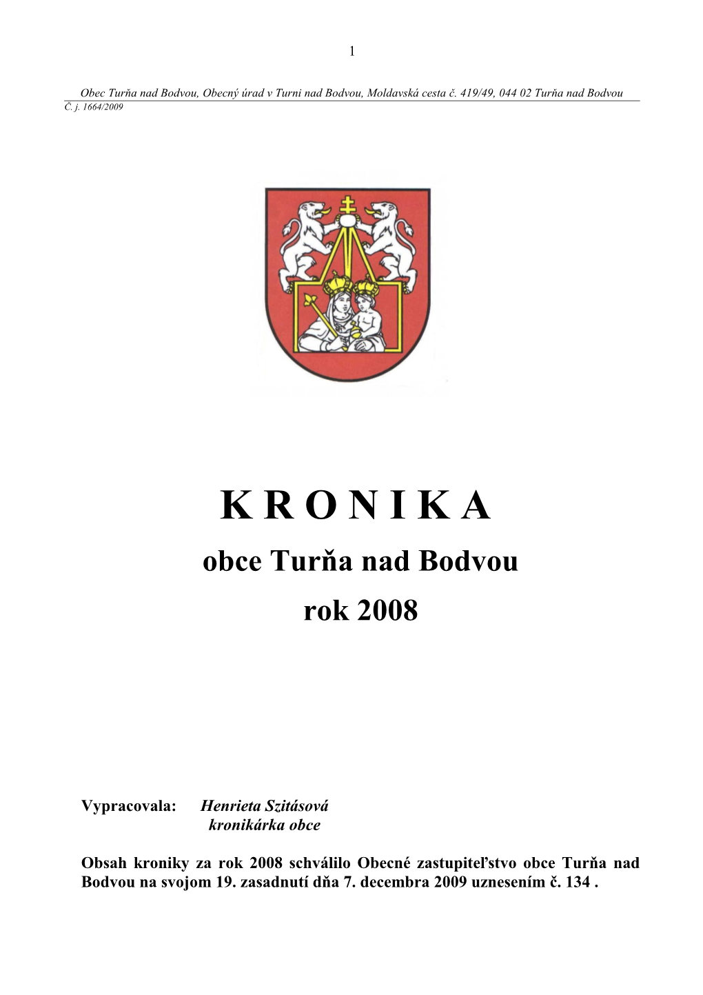 K R O N I K a Obce Turňa Nad Bodvou Rok 2008