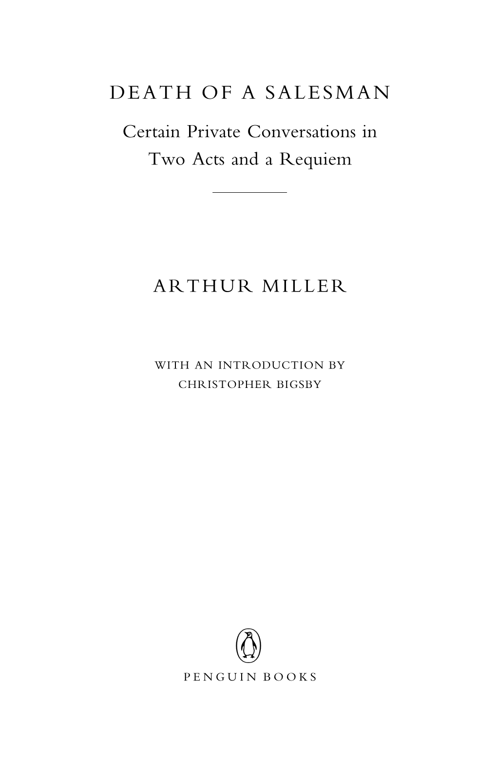 DEATH of a SALESMAN Certain Private Conversations in Two Acts and a Requiem