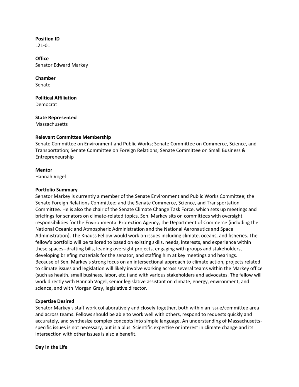 Position ID L21-01 Office Senator Edward Markey Chamber Senate Political Affiliation Democrat State Represented Massachusetts Re