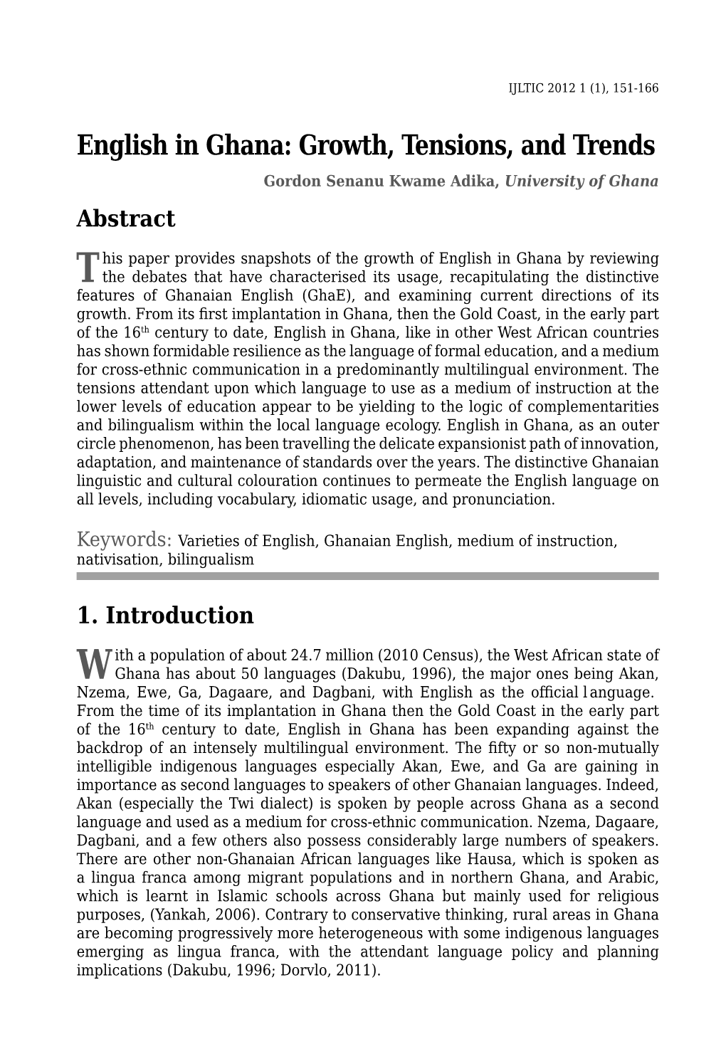 English in Ghana: Growth, Tensions, and Trends Gordon Senanu Kwame Adika, University of Ghana Abstract