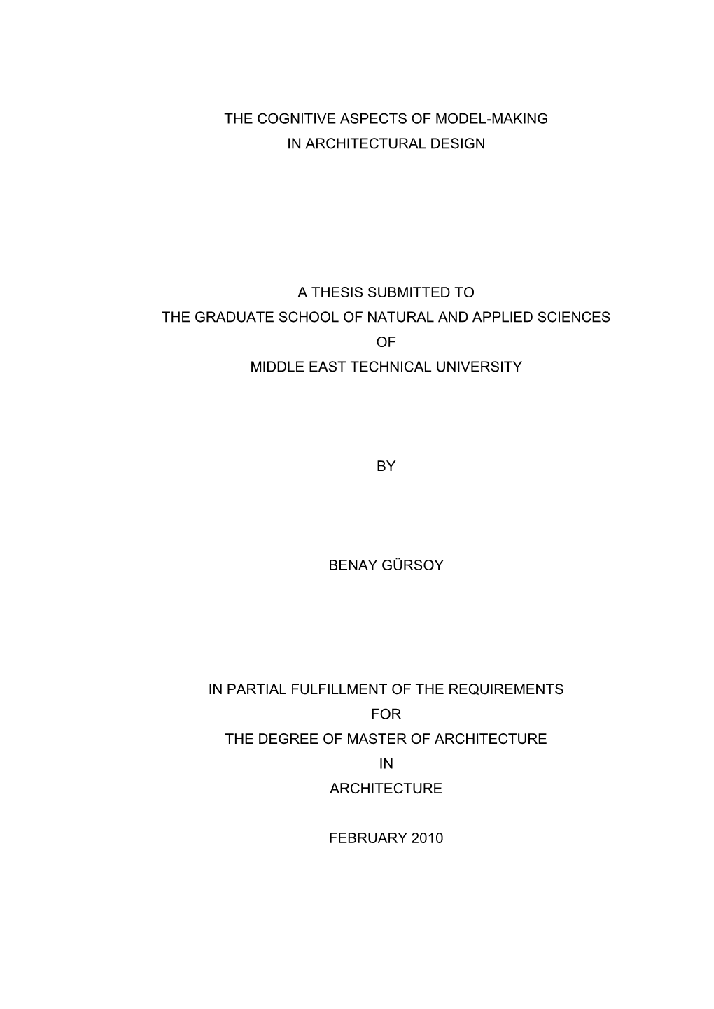 The Cognitive Aspects of Model-Making in Architectural Design a Thesis Submitted to the Graduate School of Natural and Applied