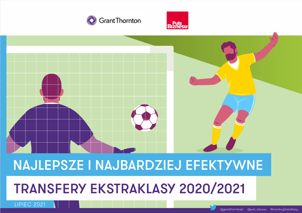 TRANSFERY EKSTRAKLASY 2020/2021 LIPIEC 2021 @Grantthorntonpl @Puls Biznesu #Transferyekstraklasy WSTĘP