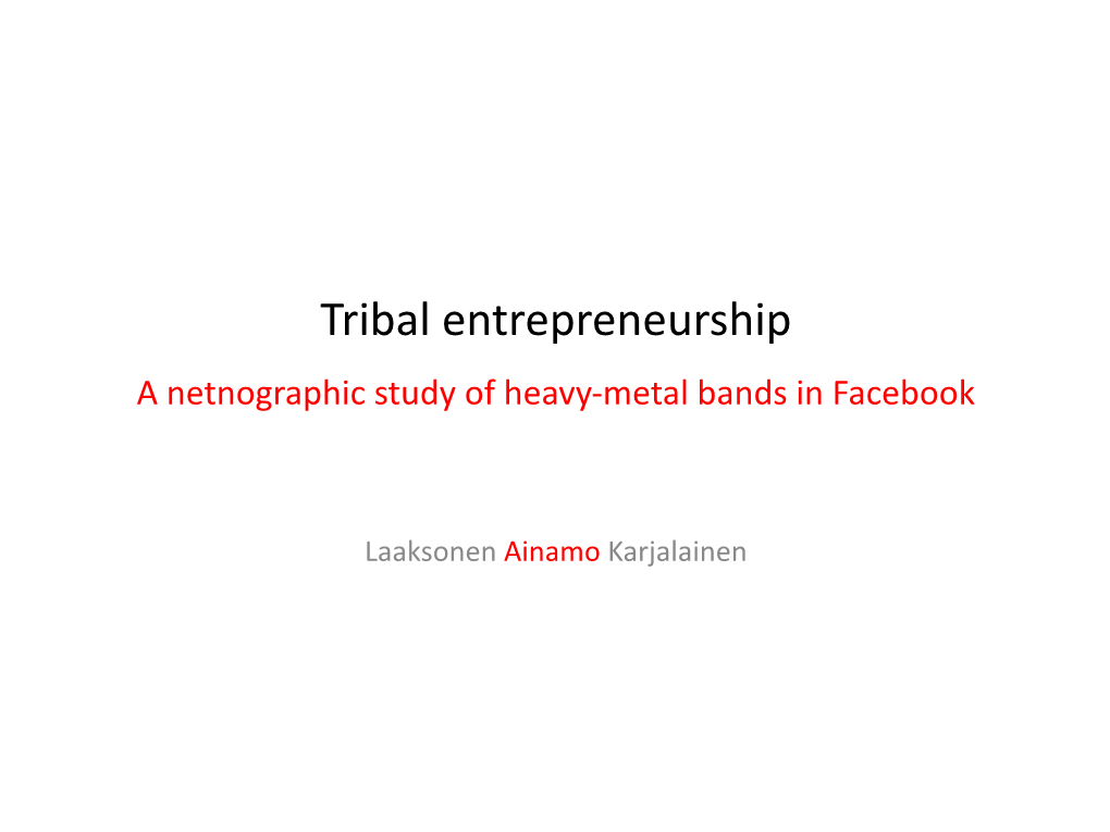 Tribal Entrepreneurship a Netnographic Study of Heavy-Metal Bands in Facebook