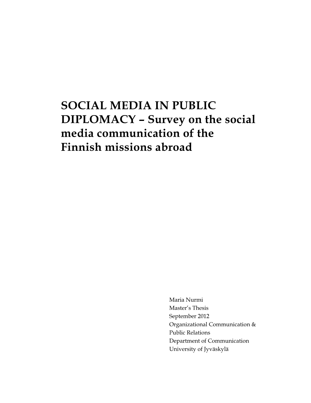 SOCIAL MEDIA in PUBLIC DIPLOMACY – Survey on the Social Media Communication of the Finnish Missions Abroad