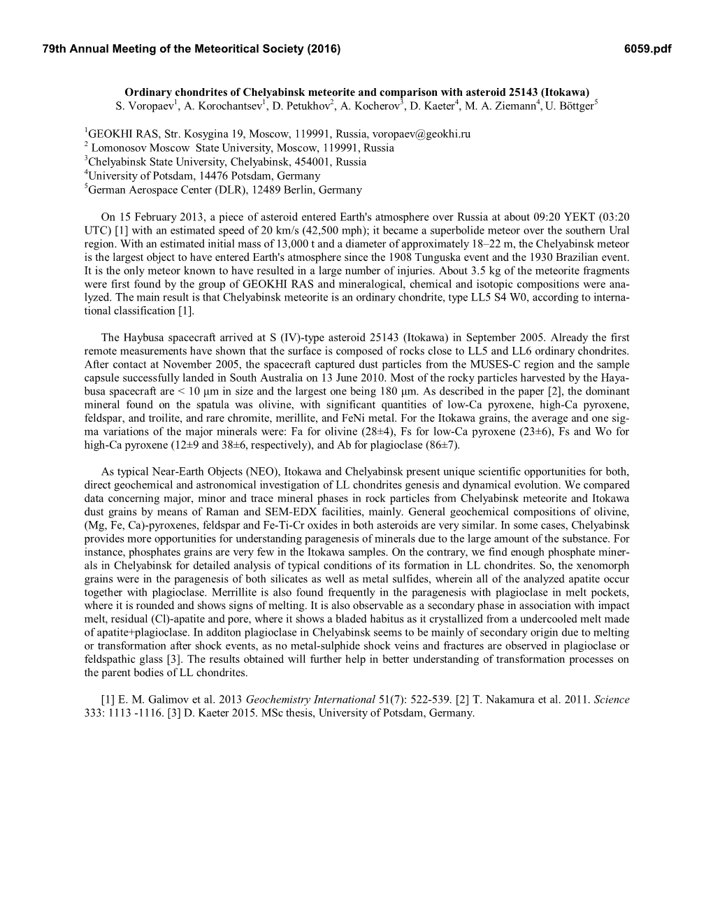 Ordinary Chondrites of Chelyabinsk Meteorite and Comparison with Asteroid 25143 (Itokawa) S. Voropaev1, A. Korochantsev1, D. P