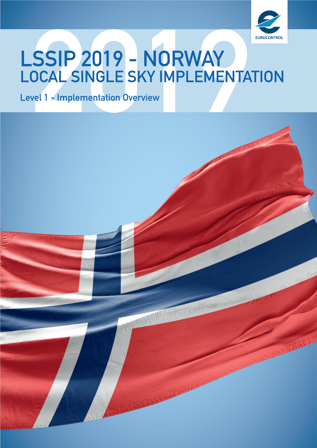 LSSIP 2019 - NORWAY LOCAL SINGLE SKY IMPLEMENTATION Level2019 1 - Implementation Overview