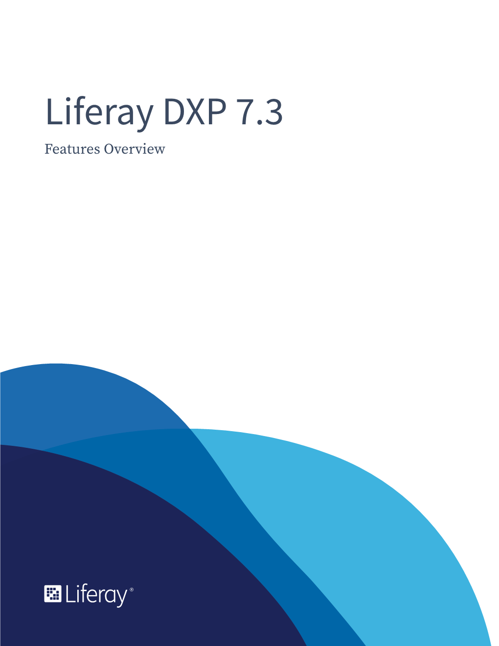 Liferay DXP 7.3 Features Overview Table of Contents