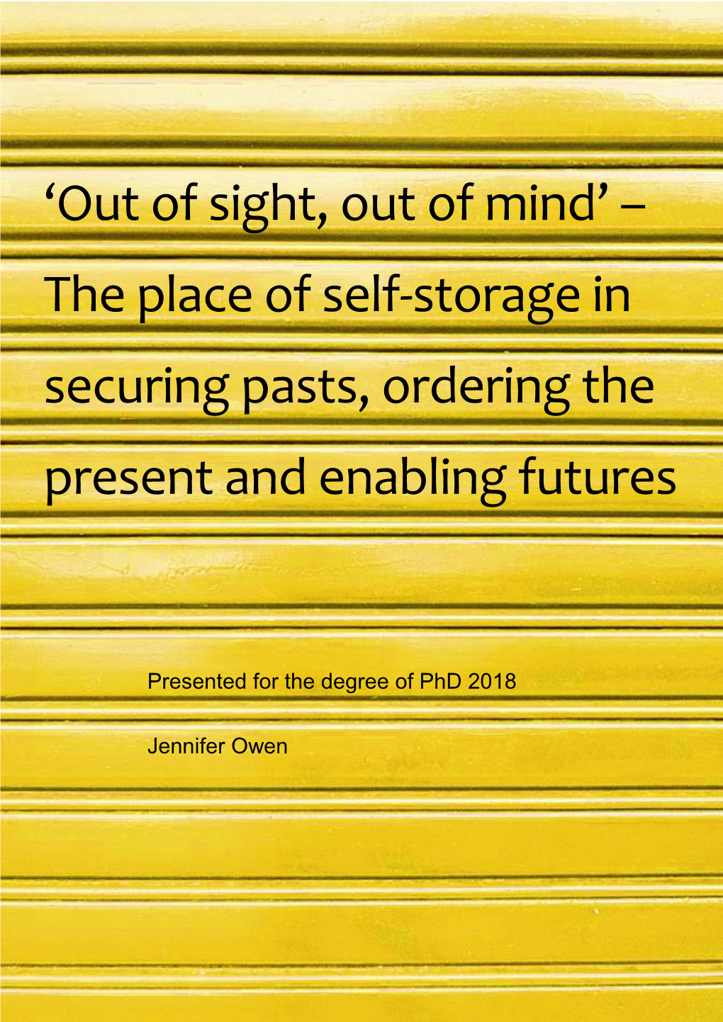 'Out of Sight, out of Mind' – the Place of Self-Storage in Securing Pasts