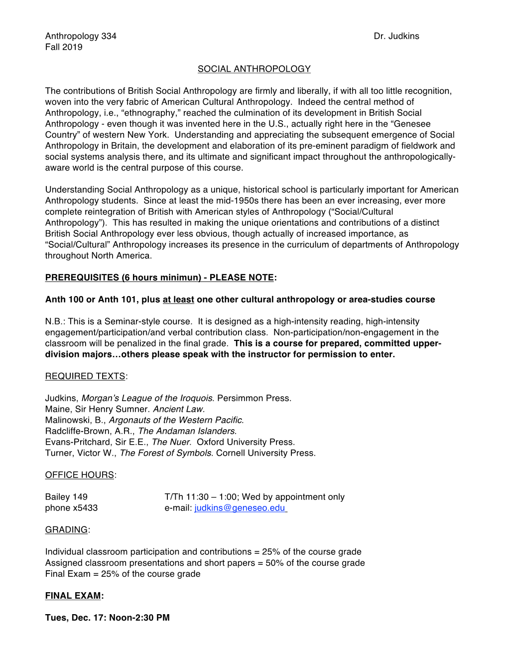 Anthropology 334 Dr. Judkins Fall 2019 SOCIAL ANTHROPOLOGY the Contributions of British Social Anthropology Are Firmly and Liber