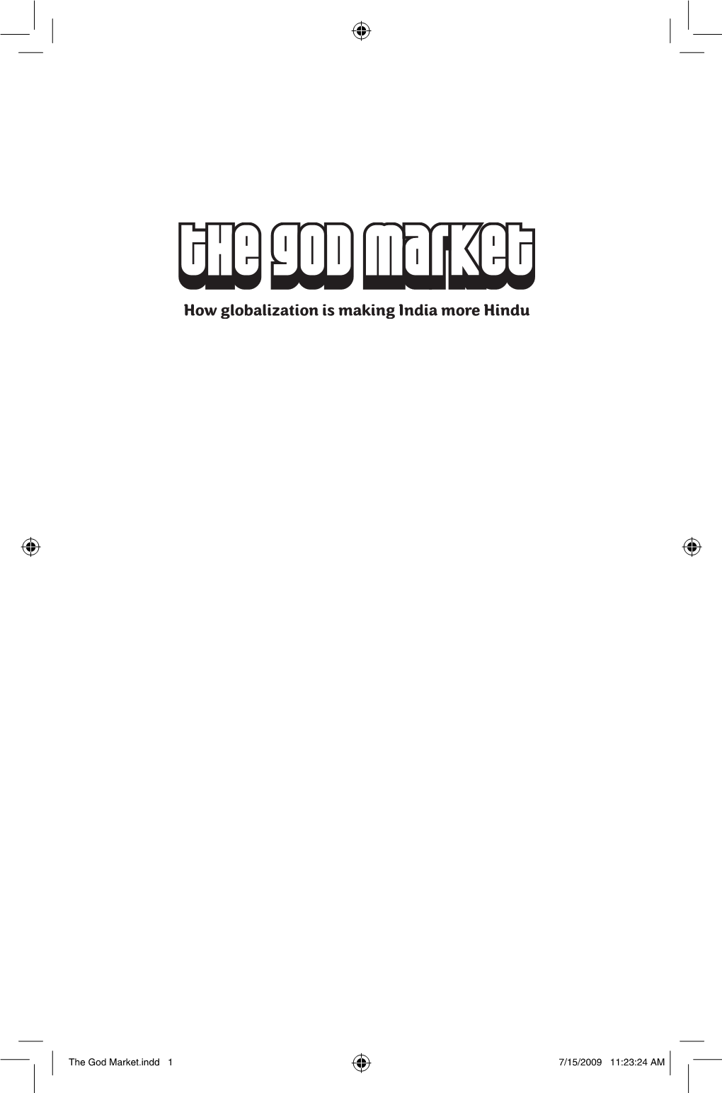 The God Market.Indd 1 7/15/2009 11:23:24 AM the God Market.Indd 2 7/15/2009 11:23:24 AM