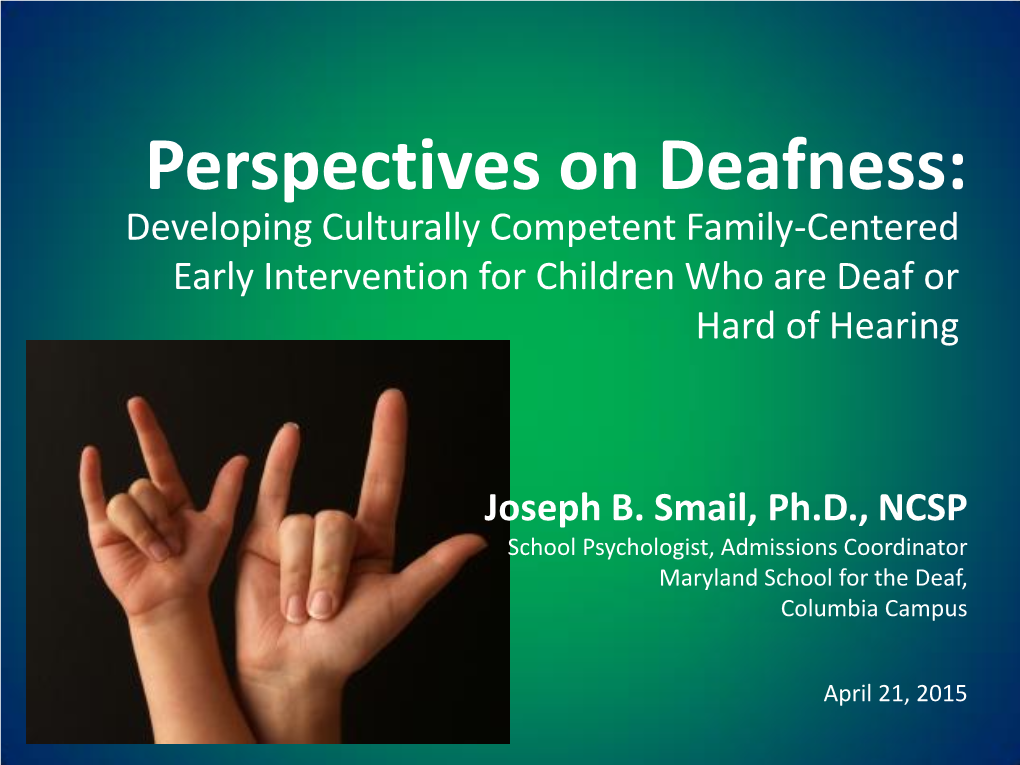 Perspectives on Deafness: Developing Culturally Competent Family-Centered Early Intervention for Children Who Are Deaf Or Hard of Hearing