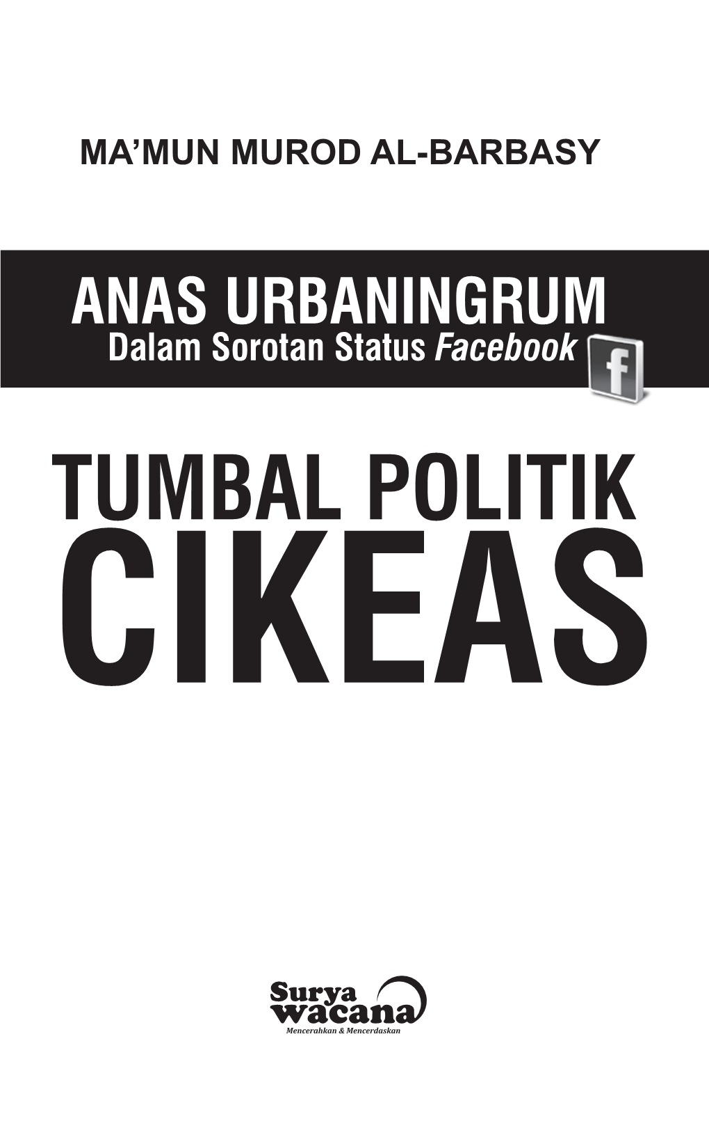 Tumbal Politik Cikeas Tumbal Politik Cikeas Anas Urbaningrum Dalam Sorotan Status Facebook