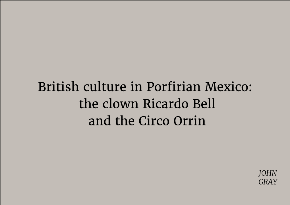 British Culture in Porfirian Mexico: the Clown Ricardo Bell and the Circo Orrin