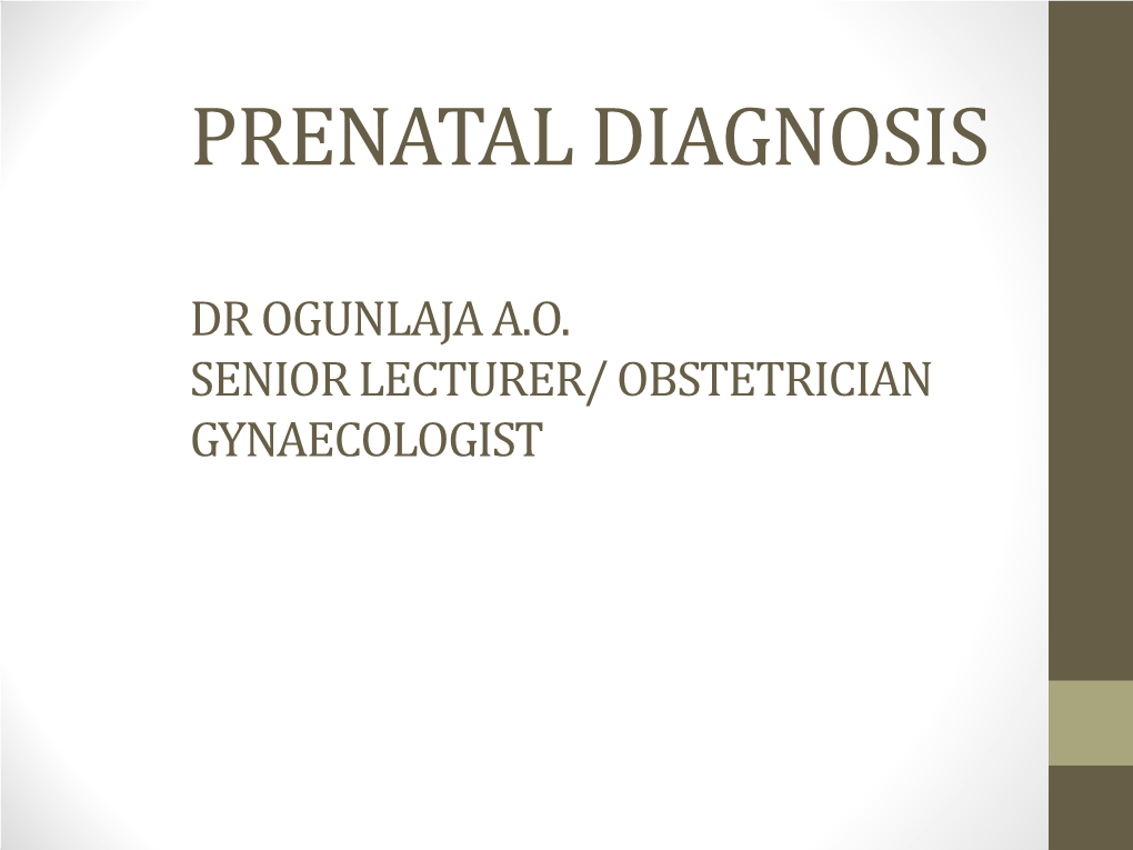 Prenatal Diagnosis and Fetal Surgery Are Rapidly Expanding Frontiers to Improve Fetal Outcome