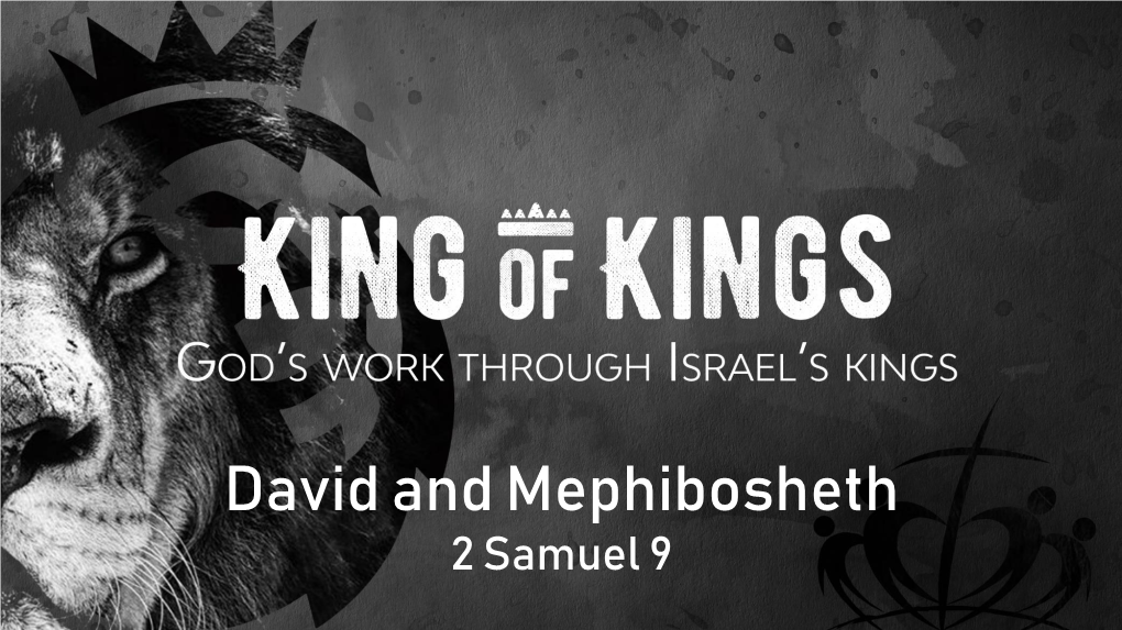 David and Mephibosheth 2 Samuel 9 25 Year Journey