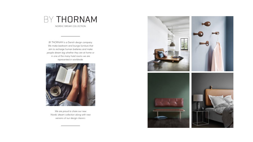 BY THORNAM Is a Danish Design Company. We Make Bedroom And