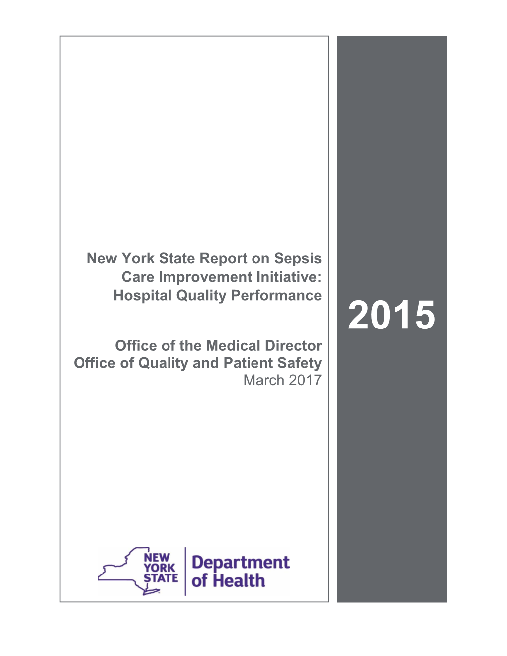 New York State Report on Sepsis Care Improvement Initiative: Hospital Quality Performance Office of the Medical Director Office