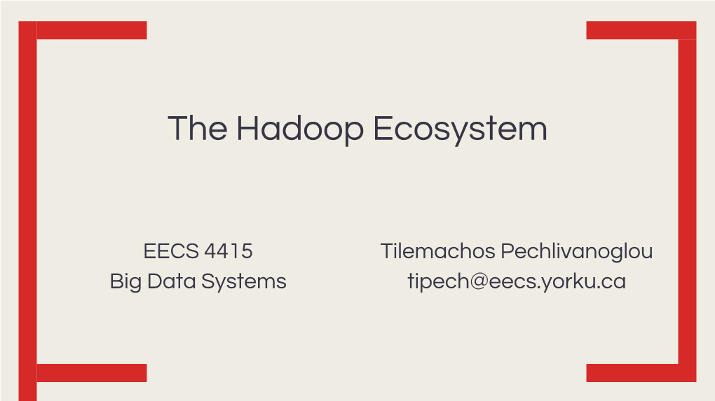 The Hadoop Ecosystem