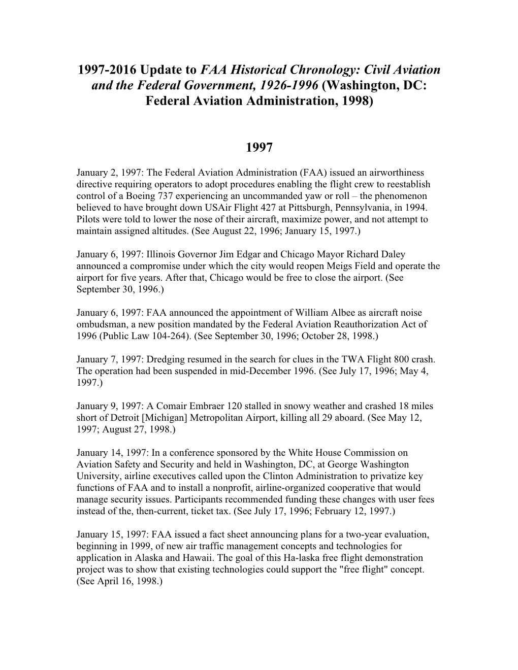 1997-2016 Update to FAA Historical Chronology: Civil Aviation and the Federal Government, 1926-1996 (Washington, DC: Federal Aviation Administration, 1998)