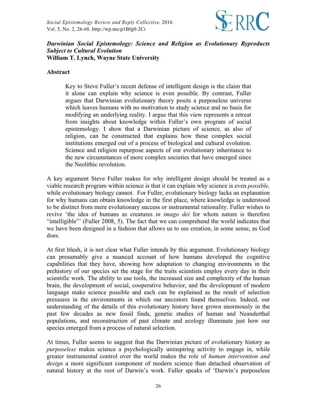 Darwinian Social Epistemology: Science and Religion As Evolutionary Byproducts Subject to Cultural Evolution William T