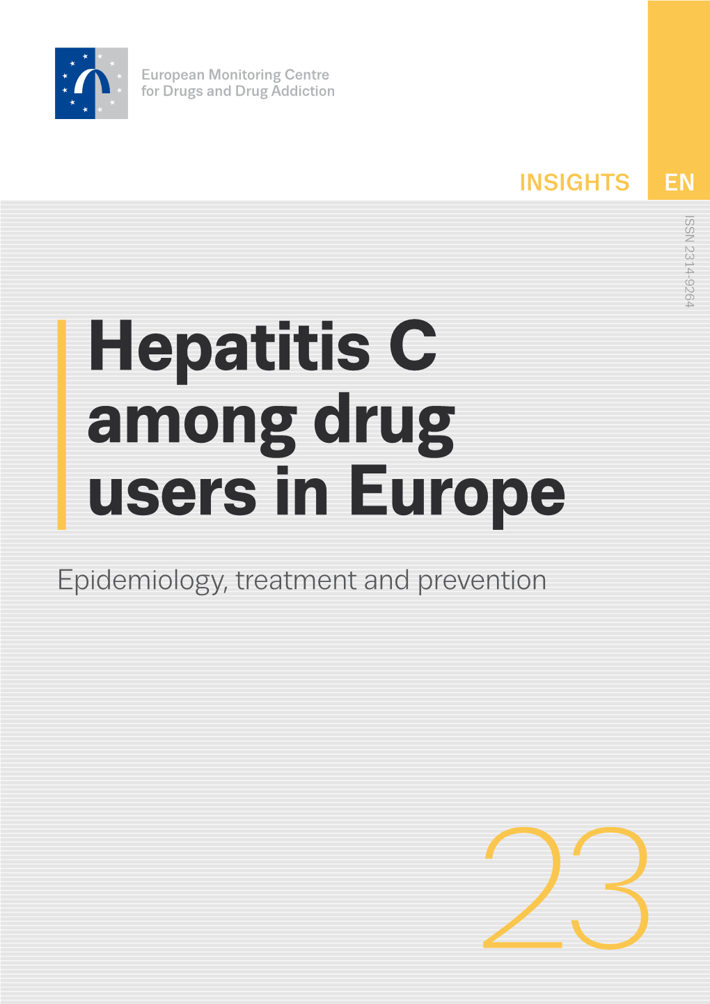 HEPATITIS C AMONG DRUG USERS in EUROPE Epidemiology, Treatment and Prevention