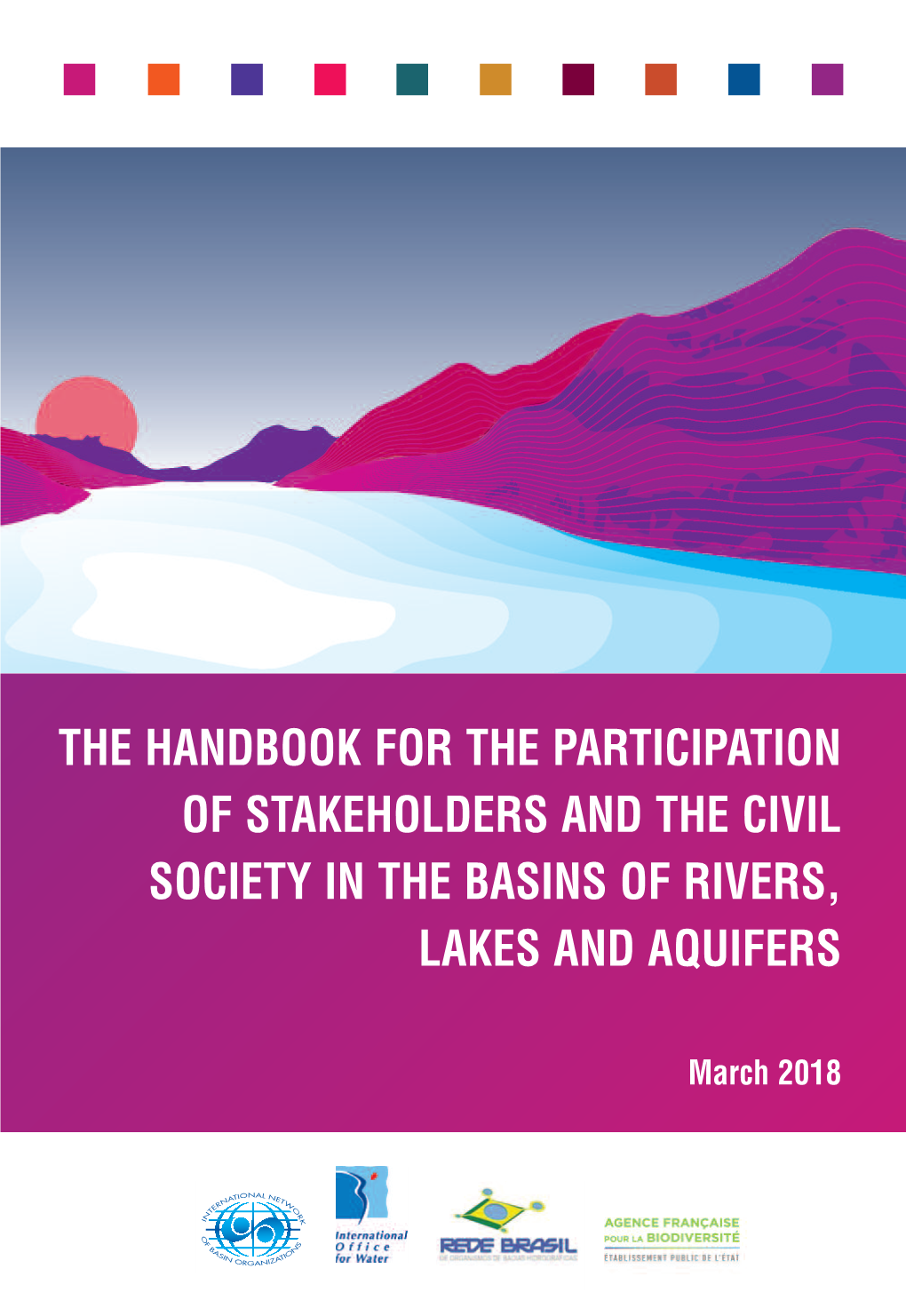 The Handbook for the Participation of Stakeholders and the Civil Society in the Basins of Rivers, Lakes and Aquifers