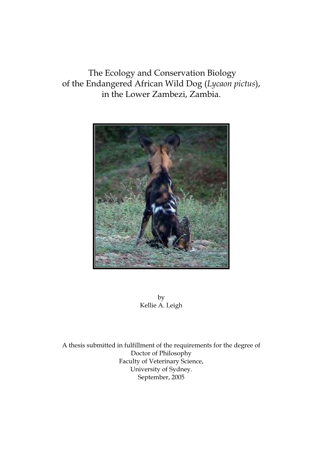 The Ecology and Conservation Biology of the Endangered African Wild Dog (Lycaon Pictus), in the Lower Zambezi, Zambia