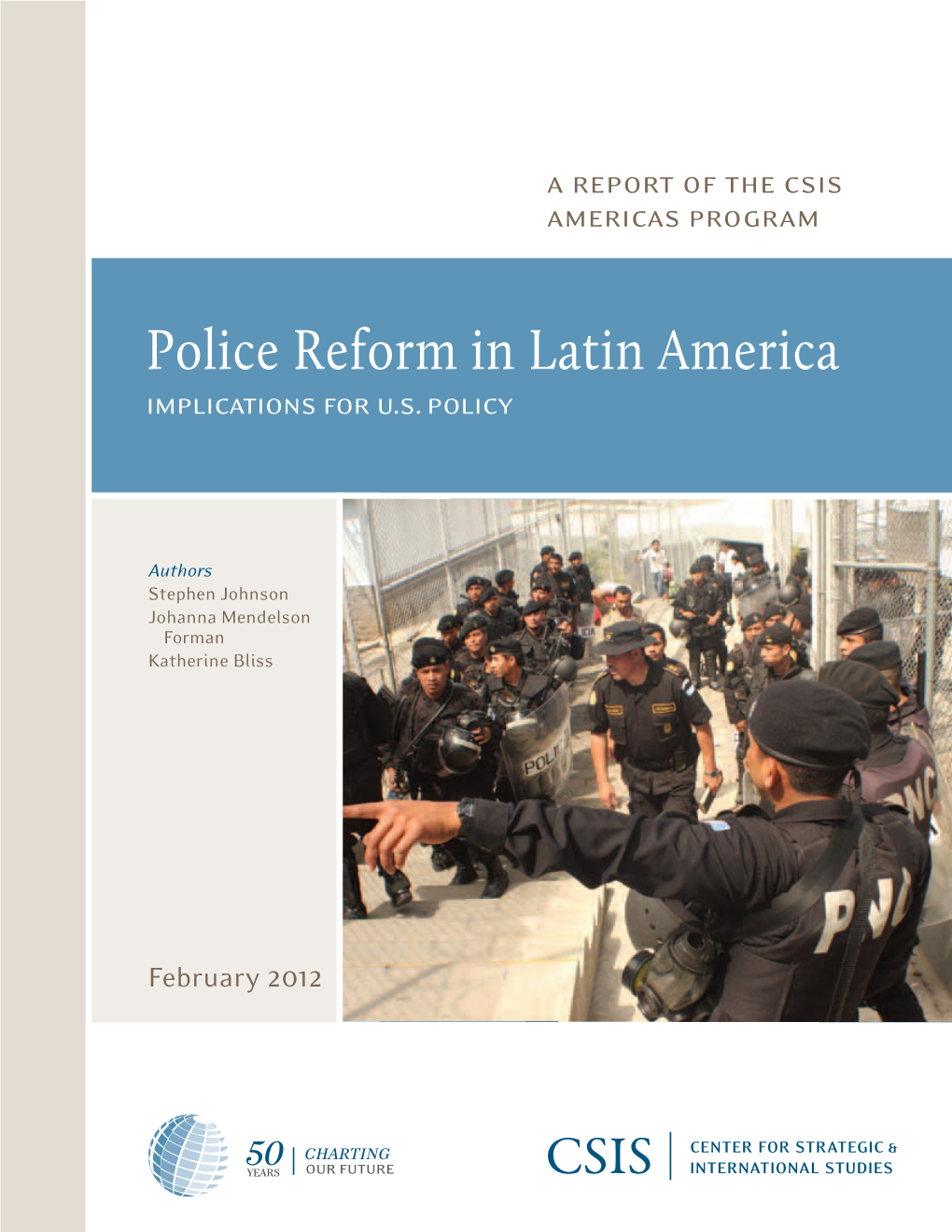 Police Reform in Latin America: Implications for U.S. Policy in This Context, Lawmakers and Policymakers Have Some Work to Do in Reorganizing U.S