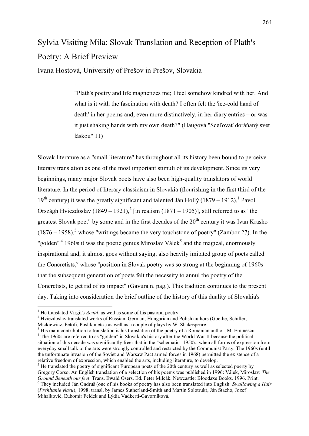 Sylvia Visiting Mila: Slovak Translation and Reception of Plath's Poetry: a Brief Preview Ivana Hostová, University of Prešov in Prešov, Slovakia