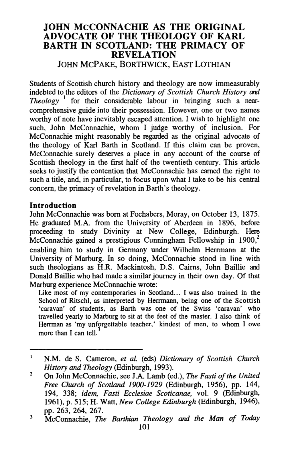 JOHN Mcconnachie AS the ORIGINAL ADVOCATE of the THEOLOGY of KARL BARTH in SCOTLAND: the PRIMACY of REVELATION JOHN MCPAKE, BORTIIWICK, EAST LOTHIAN