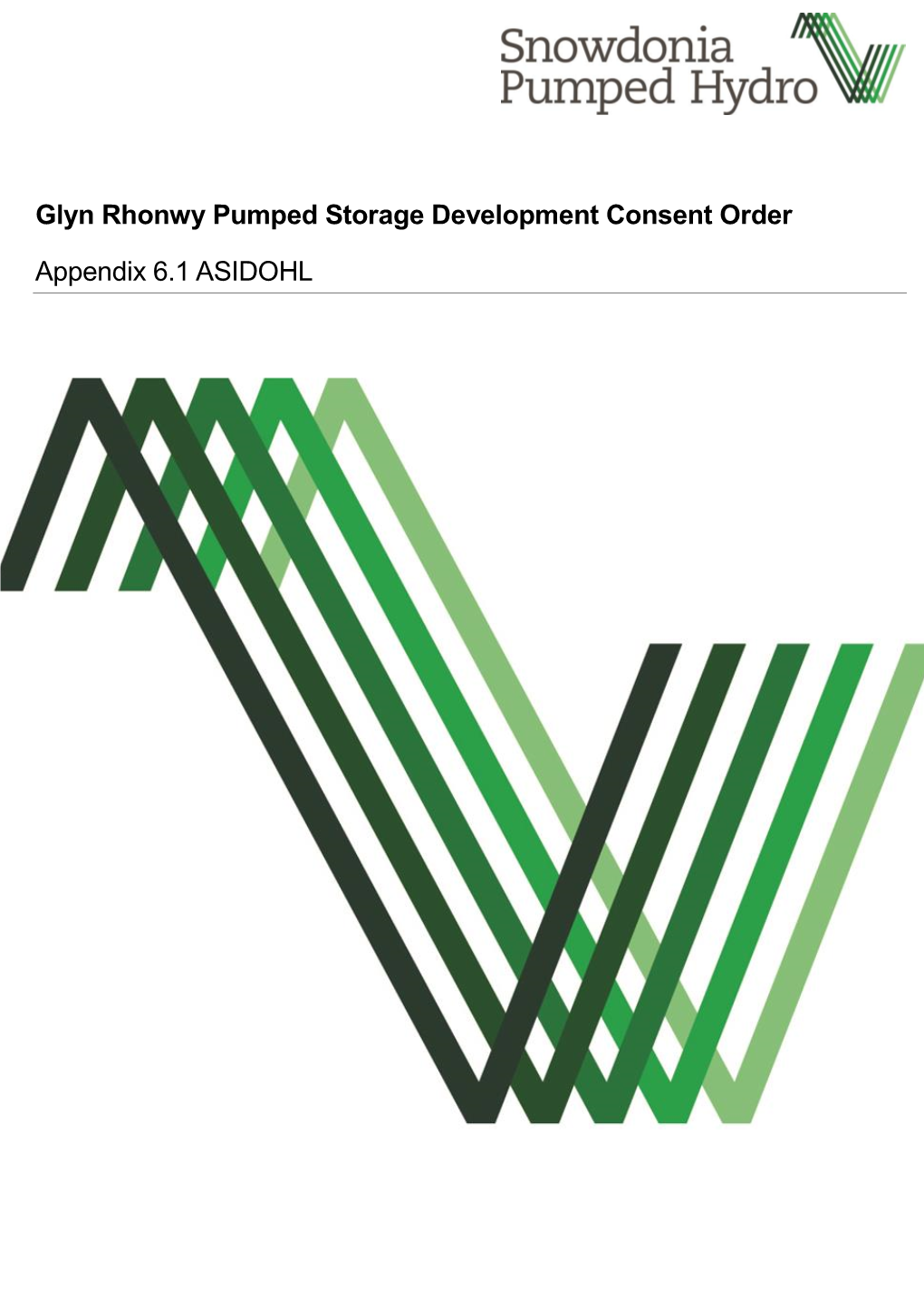 Glyn Rhonwy Pumped Storage Development Consent Order Appendix 6.1 ASIDOHL