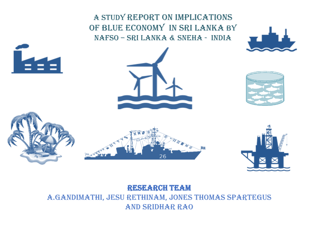 A STUDY REPORT on Implications of Blue Economy in SRI LANKA by NAFSO – Sri LANKA & SNEHA - INDIA