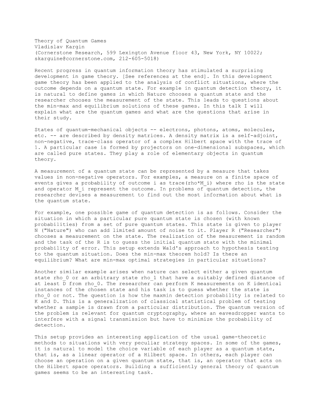 Theory of Quantum Games Vladislav Kargin (Cornerstone Research, 599 Lexington Avenue Floor 43, New York, NY 10022; Skarguine@Cornerstone.Com, 212-605-5018)