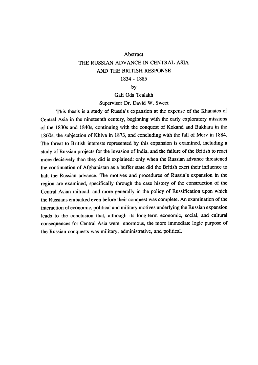 Abstract the RUSSIAN ADVANCE in CENTRAL ASIA and the BRITISH RESPONSE 1834 - 1885 by Gali Oda Tealakh Supervisor Dr