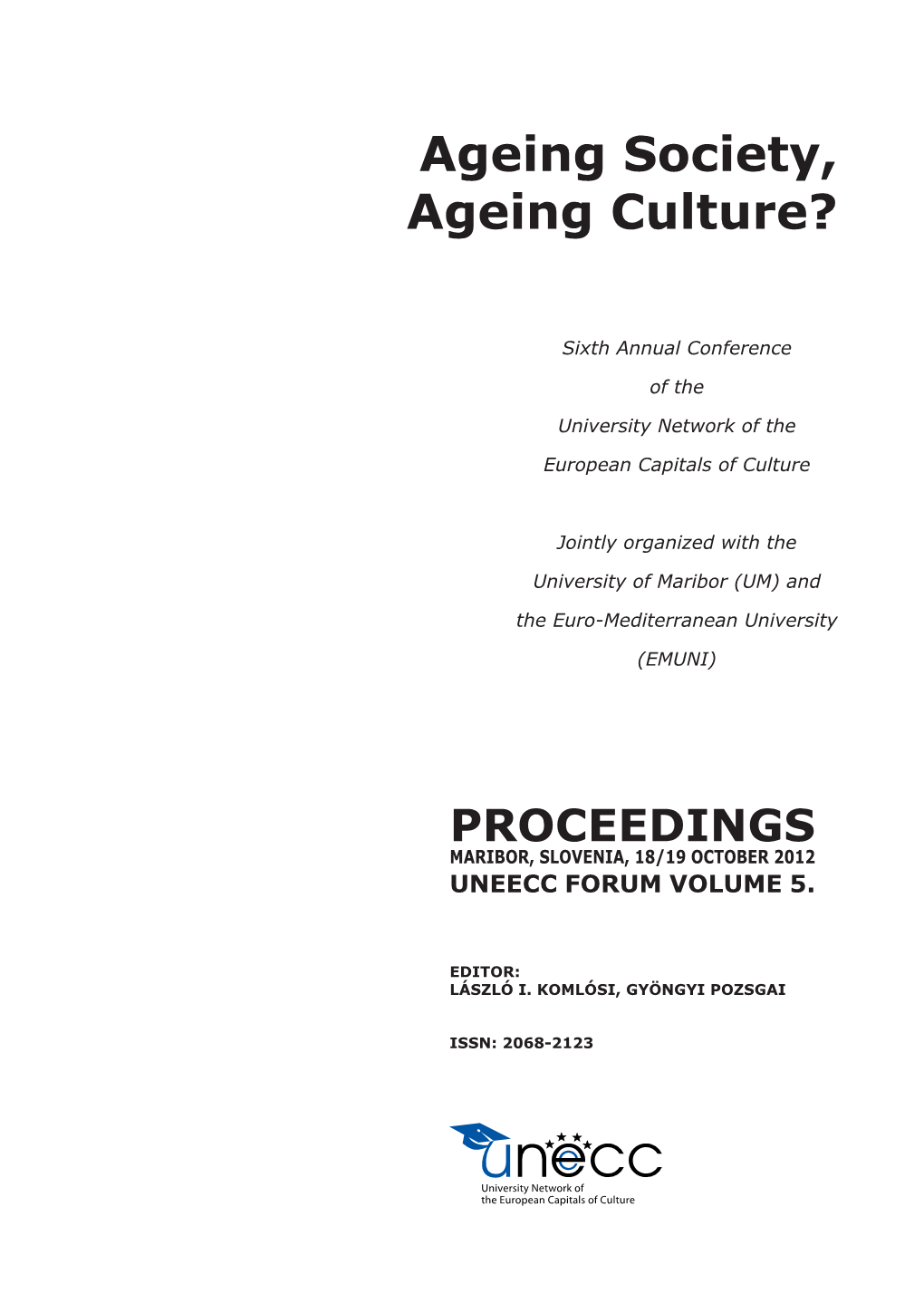 Ageing Society, Ageing Culture?
