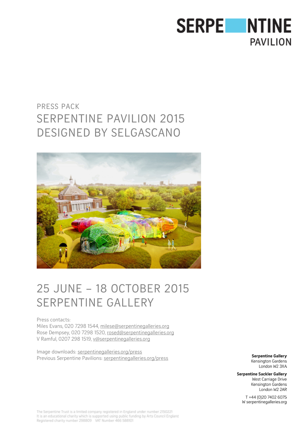 SERPENTINE PAVILION 2015 DESIGNED by SELGASCANO Sponsored by Goldman Sachs 25 June – 18 October 2015