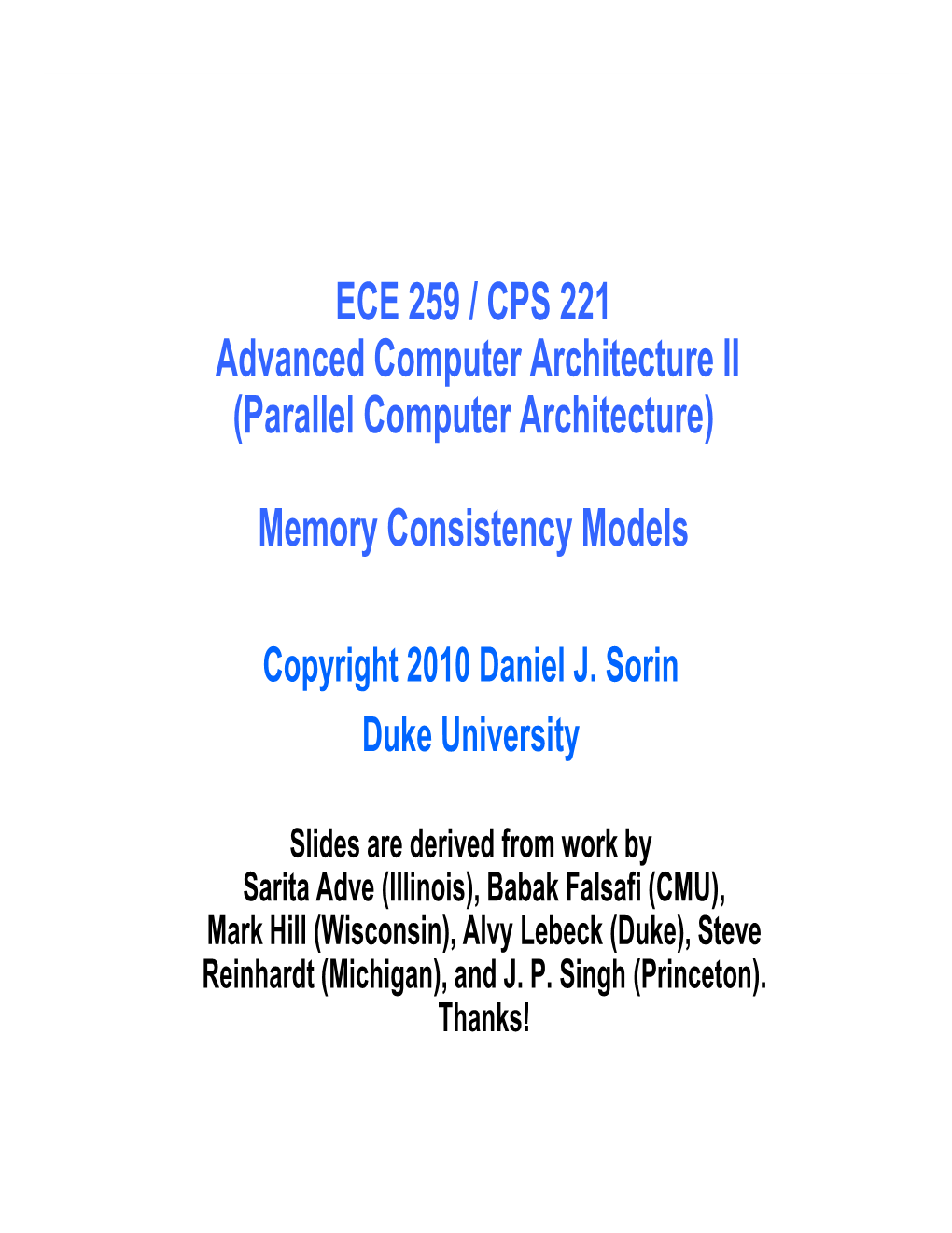 ECE 259 / CPS 221 Advanced Computer Architecture II (Parallel Computer Architecture)